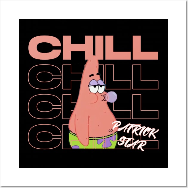 Patrick Star CHILL - Streetwear Style Wall Art by Skywiz